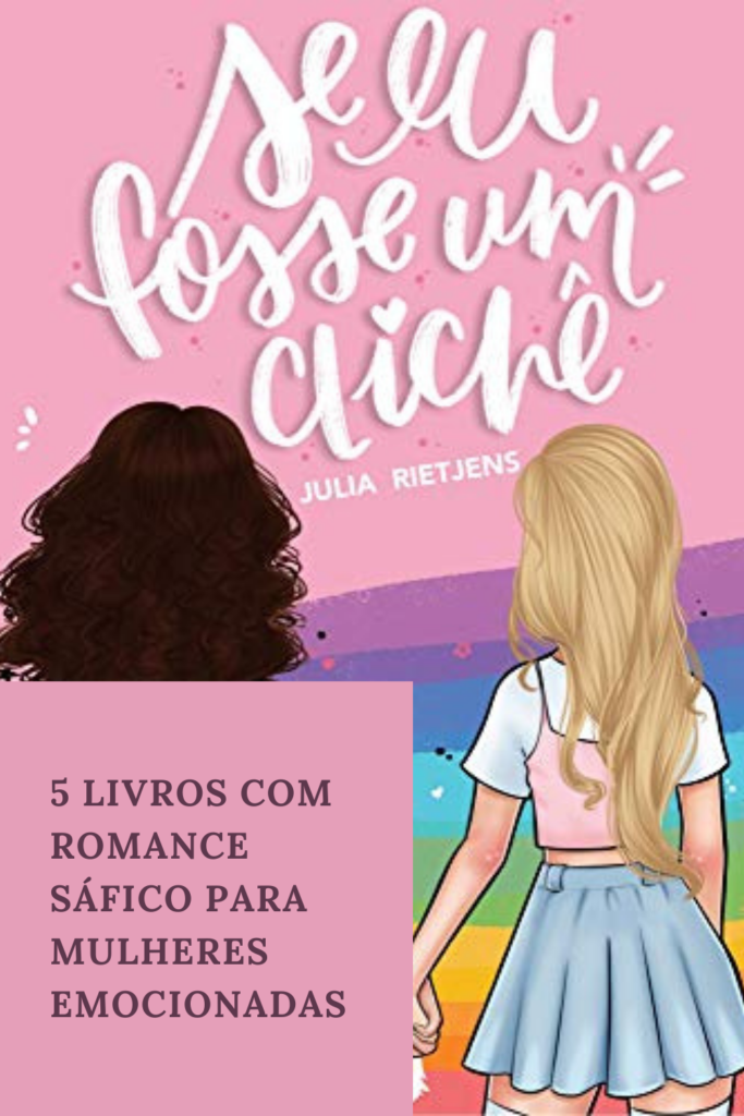 5 livros com romance sáfico para mulheres emocionadas