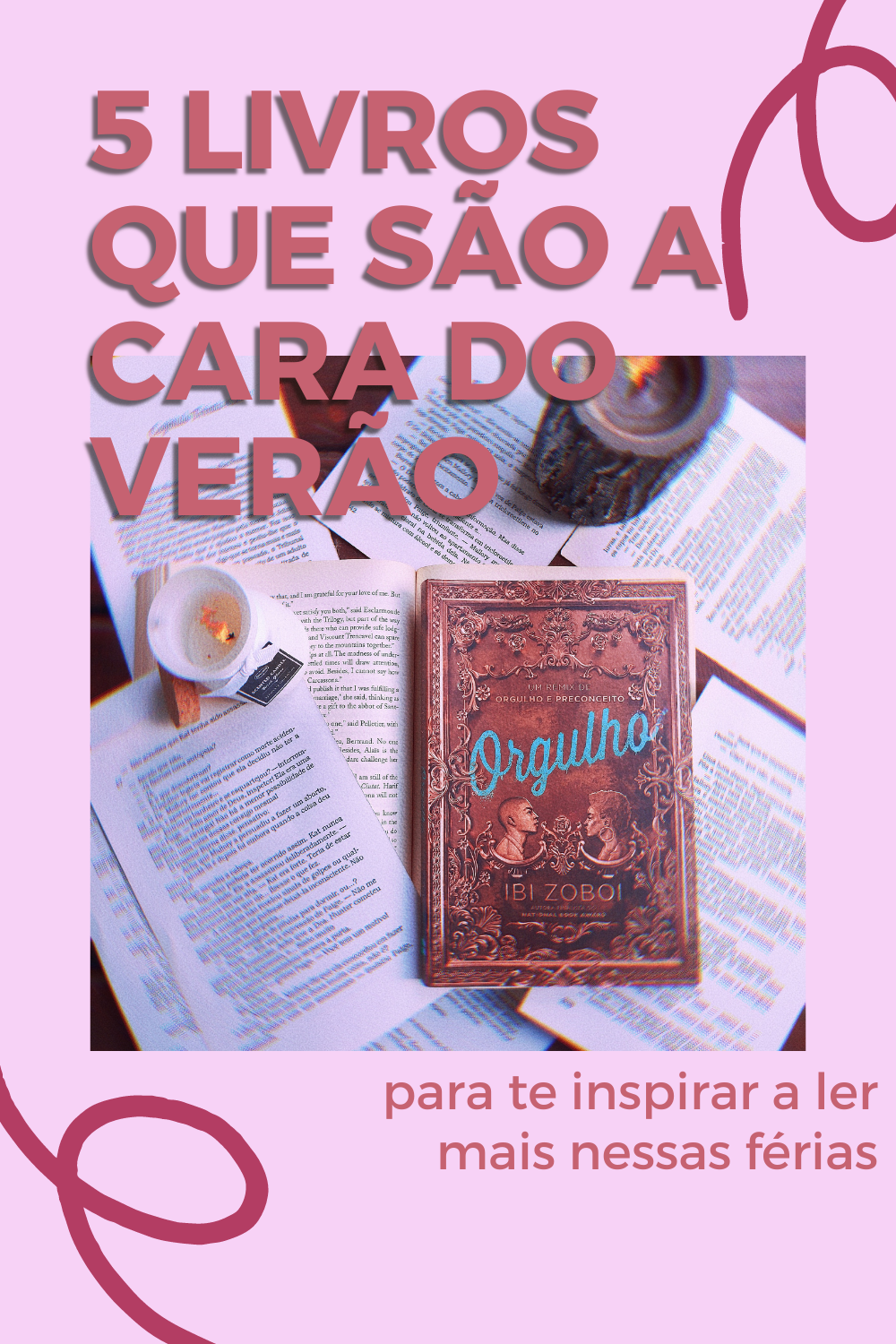 5 Livros Que São A Cara Do Verão Para Te Inspirar A Ler Mais Nessas